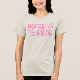 Camiseta Margaritas com as minhas Señoritas Grupo de Desped