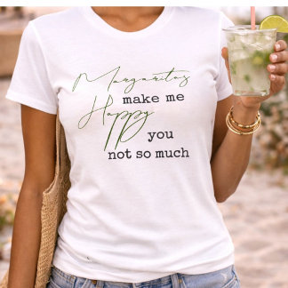 Camiseta Margaritas da Moda Me Fazem Feliz Você Não Tanto