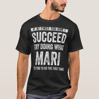 Camiseta Mari, se no início você não tiver sucesso, tente f
