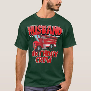 Camiseta Marido Birthday Crew Fire Truck