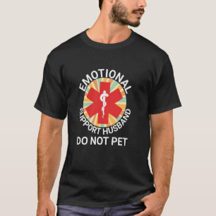 Camiseta Marido de Apoio Emocional Não Acaricie Roupa de Ha