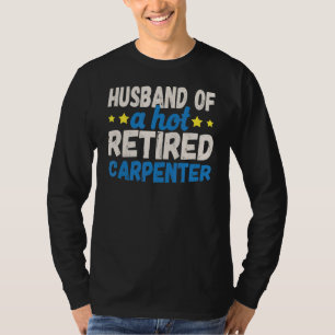 Camiseta Marido de um Carpinteiro Aposentado Quente