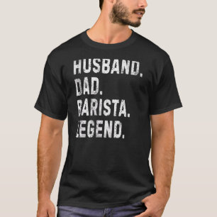 Camiseta Marido do Homem Pai Barista Lenda  Fabricante de C