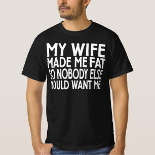 Camiseta Marido Engraçado Minha Mulher Me Engordou Para Que