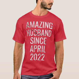 Camiseta Marido Incrível Desde Abril De 2022 Presente Prese