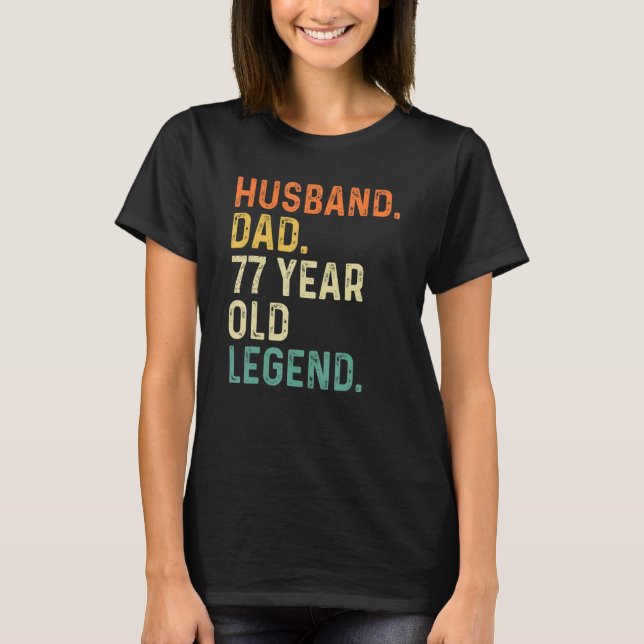 Camiseta Marido Pai 77 Anos Legenda 77 Anos Aniversário Ret (Frente)