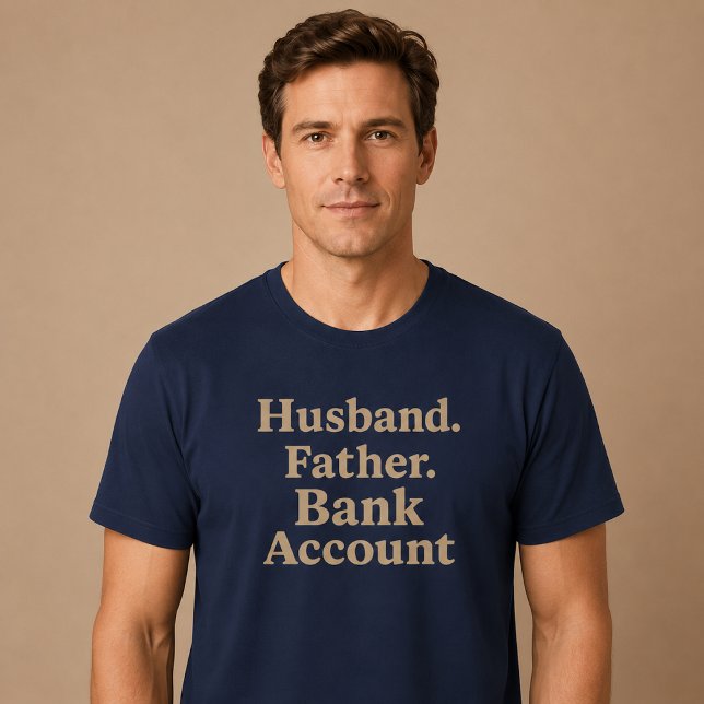 Camiseta Marido. Pai. Conta Bancária. (Criador carregado)