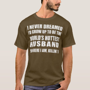 Camiseta Marido Presente Da Esposa, Sonhou Mundos Mais Quen