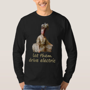 Camiseta Marie Antoinette Deixava-Os Conduzir A Política El