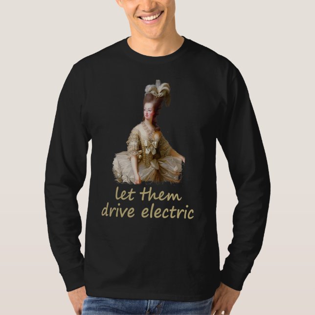 Camiseta Marie Antoinette Deixava-Os Conduzir A Política El (Frente)