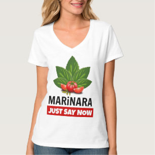 Camiseta Marinara Apenas Diga Agora Que Basil Deixa Tomates