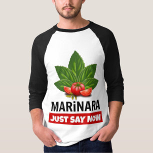 Camiseta Marinara Apenas Diga Agora Que Basil Deixa Tomates