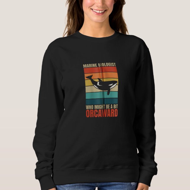 Camiseta Marine Biologist Might Be Orcaward Orca Ocean Biol (Frente)