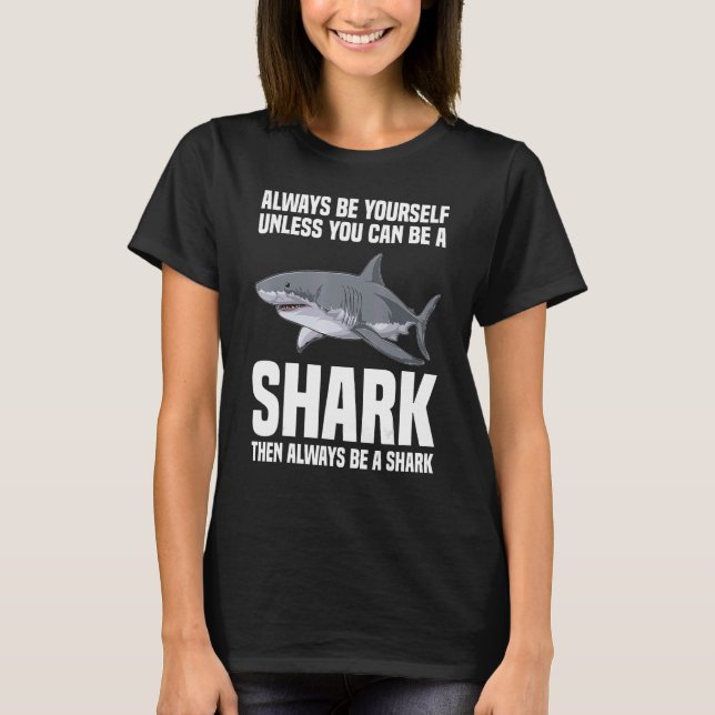 Camiseta Marine Biology   Shark Always Be Yourself (Frente)