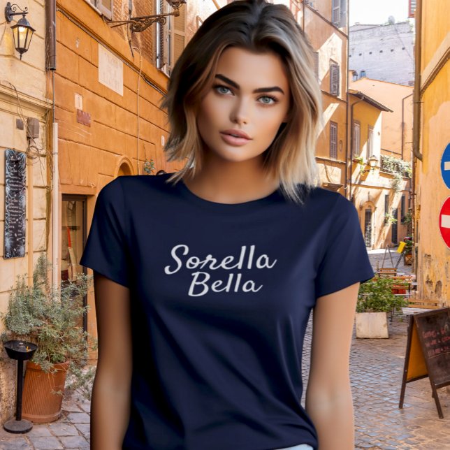 Camiseta Marinho Sorella Bella Irmã Italiana Script Branco (Italian Sister Gift - Sorella Bella (Italian for "Beautiful Sister") Navy Tee)