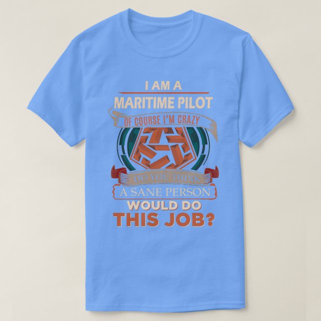 Camiseta Maritime Pilot Sane Person Gift Item  (Frente do Design)