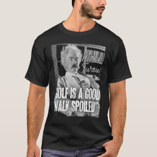 Camiseta Mark Twain Citação Anti Golf É Uma Boa Caminhada E