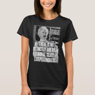 Camiseta Mark Twain Não Cita Nenhuma Classe Criminal Americ