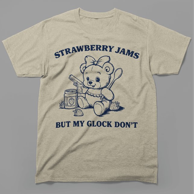 Camiseta Marmelada de Morango Mas Minha Glock Não Urso Engr (Criador carregado)
