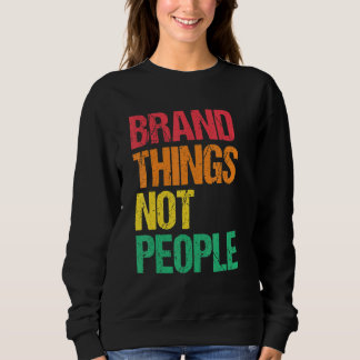 Camiseta Marque Coisas Não Pessoas Direitos Humanos Justiça