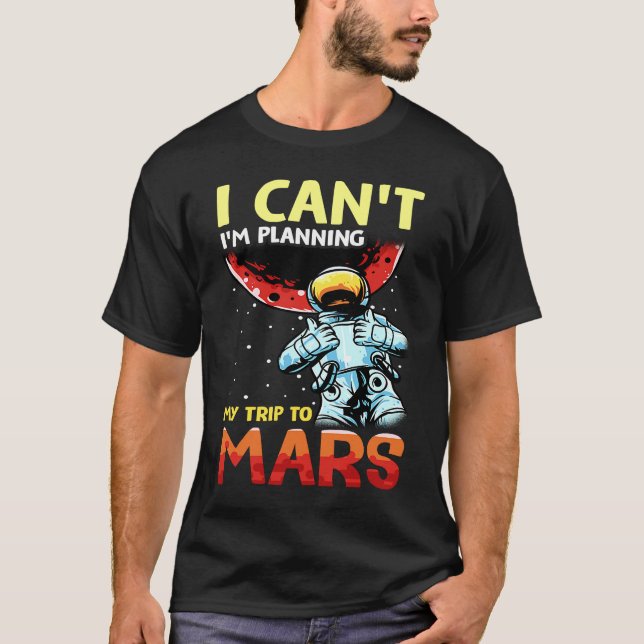 Camiseta Mars Astronomy Funny  I'm Busy (Frente)