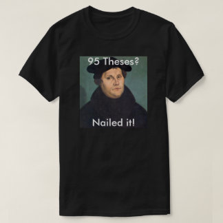 Camiseta Martin Luther que prega o!