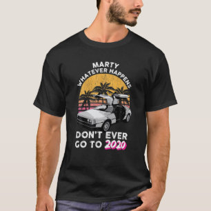 Camiseta Marty, o que acontecer, nunca vá para o Retro 202