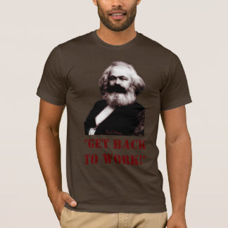 Camiseta Marx: Receba de volta trabalhar!
