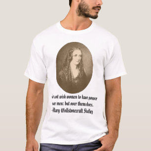 Camiseta Mary Shelley, eu não desejo mulheres ter o poder…