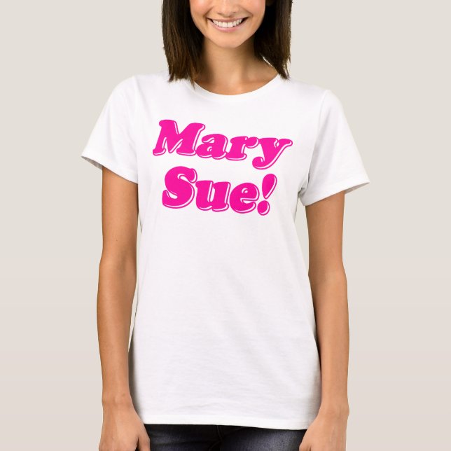 Camiseta Mary Sue! (Frente)