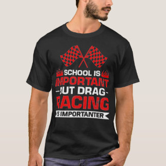 Camiseta mas a corrida de arrasto é importante