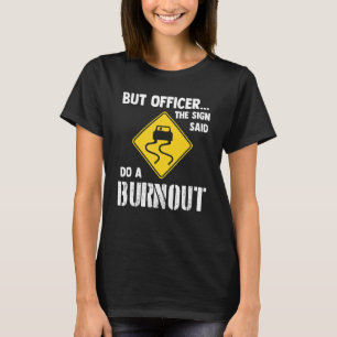 Camiseta Mas Agente O Sinal Disse Que Faz Um Carro De Queim