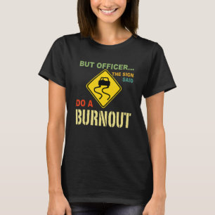 Camiseta Mas Agente O Sinal Disse Que Faz Um Carro De Queim