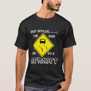 Camiseta Mas Agente O Sinal Disse Que Faz Um Carro De Queim