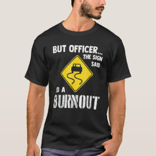 Camiseta Mas Agente O Sinal Disse Que Faz Um Carro De Queim