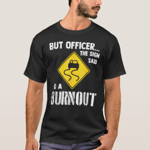 Camiseta Mas Agente O Sinal Disse Que Faz Um Carro De Queim