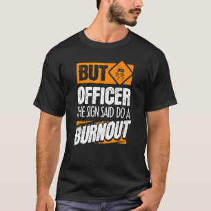 Camiseta Mas Agente O Sinal Disse Que Faz Um Carro De Queim