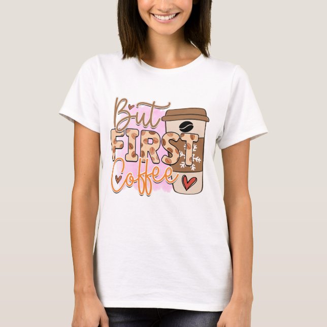 Camiseta Mas Café Primeiro (Frente)