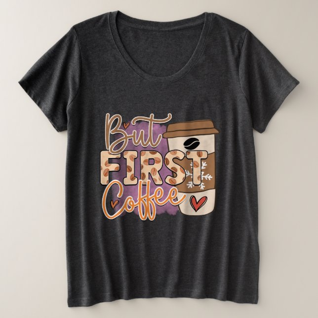 Camiseta Mas Café Primeiro (Frente do Design)