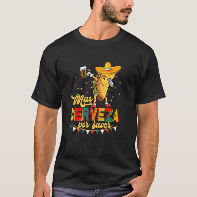 Camiseta Mas Cerveza Por Favor Bebendo Engraçado Taco Cerve (Frente)
