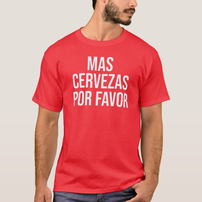 Camiseta Mas Cervezas Por Favor Bebendo Mexicano Engraçado (Frente)