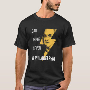 Camiseta Más coisas acontecem na Filadélfia Benjamin Frankl