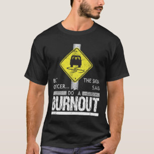 Camiseta Mas comande o sinal disse fazem um carro engraçad