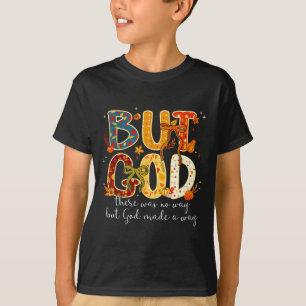Camiseta Mas Deus Fez Um Caminho Fé Cristã de Outono Dia de