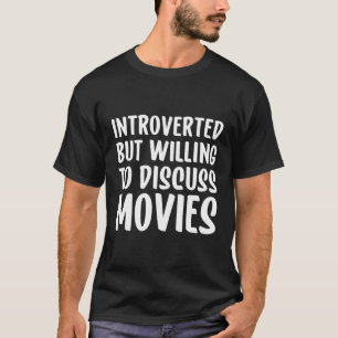 Camiseta Mas Dispostos A Discutir Filmes