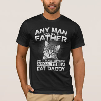 Camiseta Mas É Preciso Um Homem De Verdade Para Ser Um Pai 