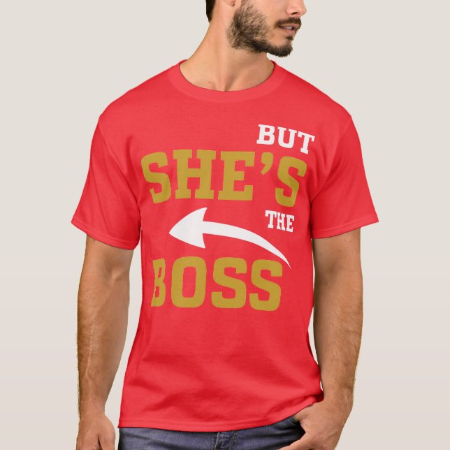 Camiseta Mas Ela É O Chefe (Frente)