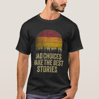 Camiseta Más Escolhas Fazem As Melhores Histórias Engraçada
