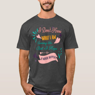 Camiseta Mas Espero Que Nunca Aconteça, Engraçada Novidade.