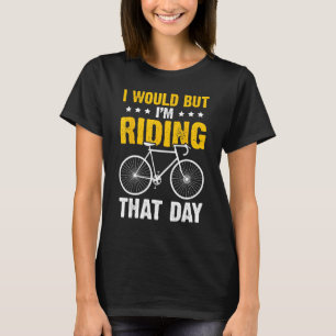 Camiseta Mas estou a andar naquele dia, ciclista de ciclist